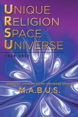 Cover for Ioan Ursu · Unique Religion Space Universe (Paperback Book) (2017)