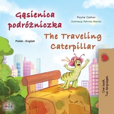 Cover for Rayne Coshav · Traveling Caterpillar (Polish English Bilingual Children's Book) (Book) (2023)