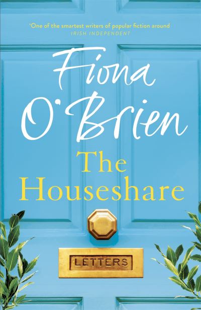 Cover for Fiona O'Brien · The Houseshare: Uplifting summer fiction about love, friendship and secrets between neighbours (Paperback Book) (2022)