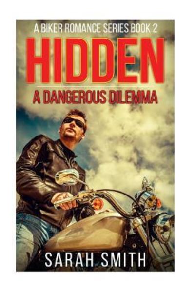 Hidden - Sarah Smith - Books - Createspace Independent Publishing Platf - 9781530132188 - February 19, 2016