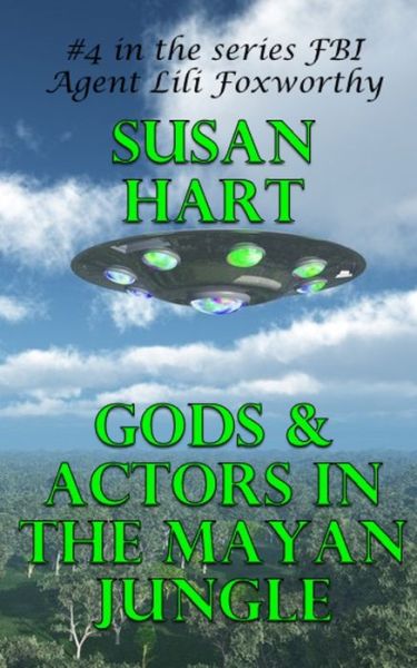 Gods & Actors In The Mayan Jungle - Susan Hart - Böcker - Createspace Independent Publishing Platf - 9781530327188 - 1 mars 2016