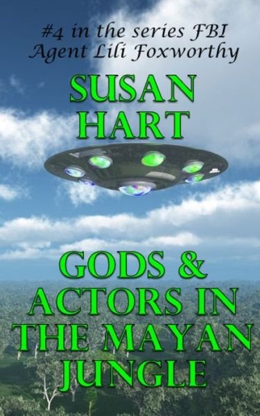 Cover for Susan Hart · Gods &amp; Actors In The Mayan Jungle (Paperback Bog) (2016)