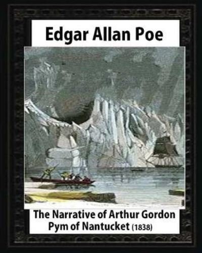 Cover for Edgar Allan Poe · The Narrative of Arthur Gordon Pym of Nantucket ,by Edgar Allan Poe (Pocketbok) (2016)