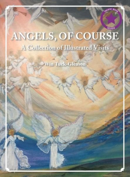 Cover for Win Tuck-Gleason · Angels, of Course: A Collection of Illustrated Visits (Hardcover Book) (2020)