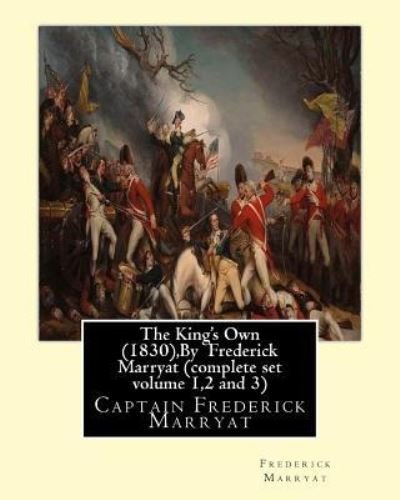 Cover for Frederick Marryat · The King's Own (1830), By Frederick Marryat (complete set volume 1,2 and 3) (Paperback Book) (2016)