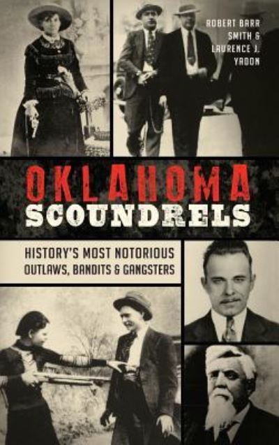 Cover for Robert Barr Smith · Oklahoma Scoundrels (Hardcover Book) (2016)