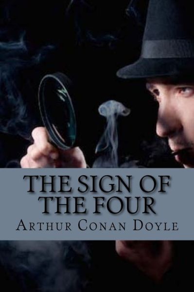 The sign of the four - Sir Arthur Conan Doyle - Książki - CreateSpace Independent Publishing Platf - 9781541233188 - 21 grudnia 2016