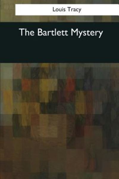 Cover for Louis Tracy · The Bartlett Mystery (Paperback Book) (2017)