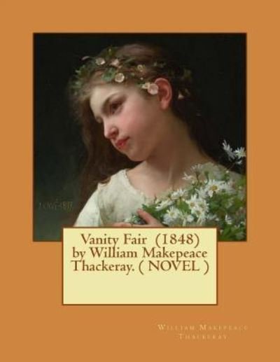Cover for William Makepeace Thackeray · Vanity Fair (1848) by William Makepeace Thackeray. ( Novel ) (Pocketbok) (2017)