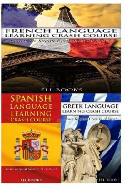 Cover for Fll Books · French Language Learning Crash Course + Spanish Language Learning Crash Course + (Paperback Bog) (2017)