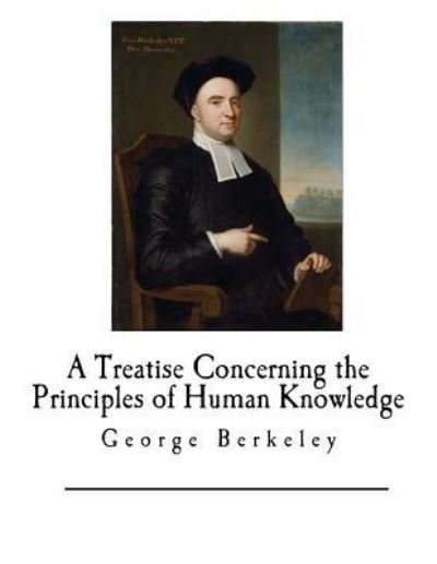 Cover for George Berkeley · A Treatise Concerning the Principles of Human Knowledge (Taschenbuch) (2017)