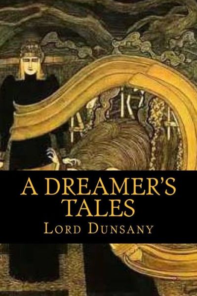 Cover for Edward John Moreton Dunsany · A Dreamer's Tales (Paperback Book) (2017)