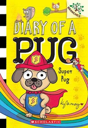 Cover for Kyla May · Super Pug: A Branches Book (Diary Of A Pug #13) (Book) (2025)