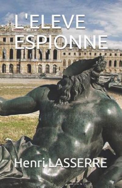 Cover for Henri Lasserre · L'Eleve Espionne (Paperback Book) (2017)