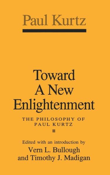 Cover for Paul Kurtz · Toward a New Enlightenment: Philosophy of Paul Kurtz (Hardcover Book) [Rev edition] (1991)