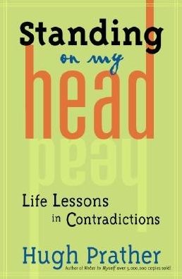 Cover for Hugh Prather · Standing on My Head: Life Lessons in Contradictions (Paperback Book) (2003)