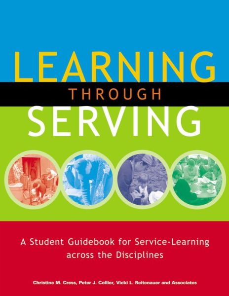 Cover for Christine M Cress · Learning Through Serving: a Student Guidebook for Service-learning Across the Disciplines (Hardcover Book) (2005)