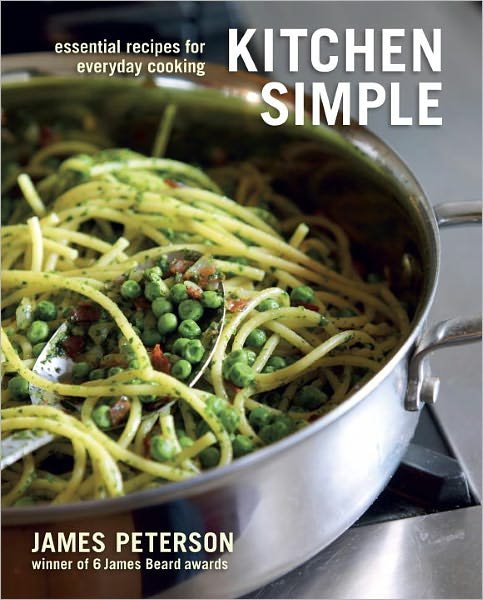 Cover for James Peterson · Kitchen Simple: Essential Recipes for Everyday Cooking [A Cookbook] (Hardcover Book) (2011)