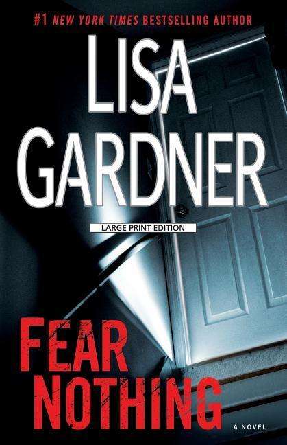 Cover for Lisa Gardner · Fear Nothing (A Detective D. D. Warren Novel) (Paperback Book) [Lrg edition] (2014)