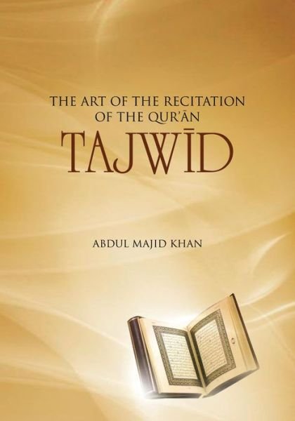 Cover for Abdul Majid Khan · Tajwid: The Art of the Recitation of the Qur'an (Paperback Book) (2013)