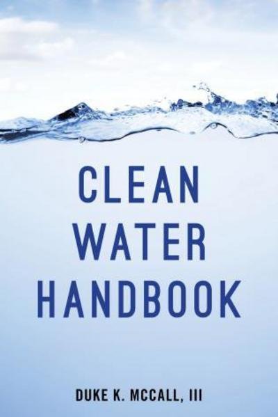 Cover for McCall, Duke K., III · Clean Water Handbook (Paperback Book) [Fourth edition] (2017)