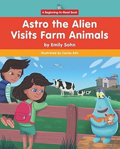 Cover for Emily Sohn · Astro the Alien Visits Farm Animals (Hardcover Book) (2018)