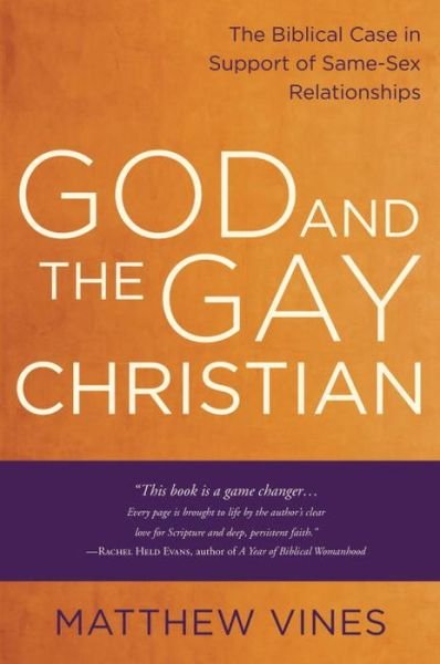 Cover for Matthew Vines · God and the Gay Christian: The Biblical Case in Support of Same-Sex Relationships (Paperback Book) (2015)