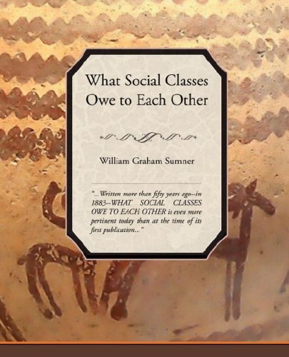 Cover for Sumner William Graham · What Social Classes Owe to Each Other (Paperback Book) (2008)