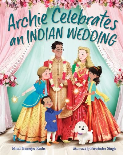 Cover for Mitali Banerjee Ruths · Archie Celebrates an Indian Wedding (Hardcover Book) (2024)