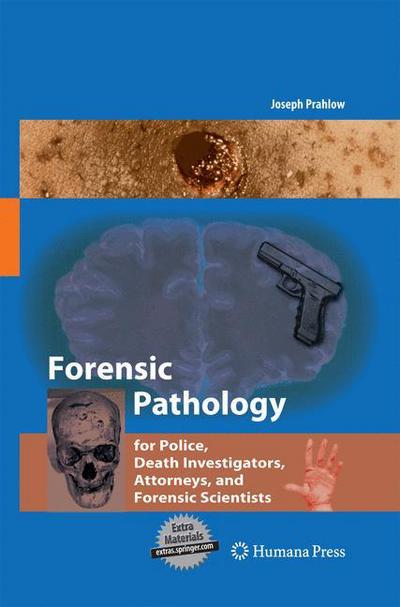 Cover for Joseph A. Prahlow · Forensic Pathology for Police, Death Investigators, Attorneys, and Forensic Scientists (Paperback Book) [2010 edition] (2014)