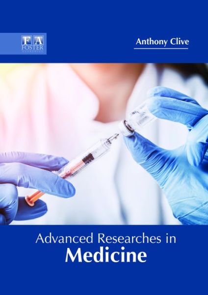 Cover for Anthony Clive · Advanced Researches in Medicine (Hardcover Book) (2018)