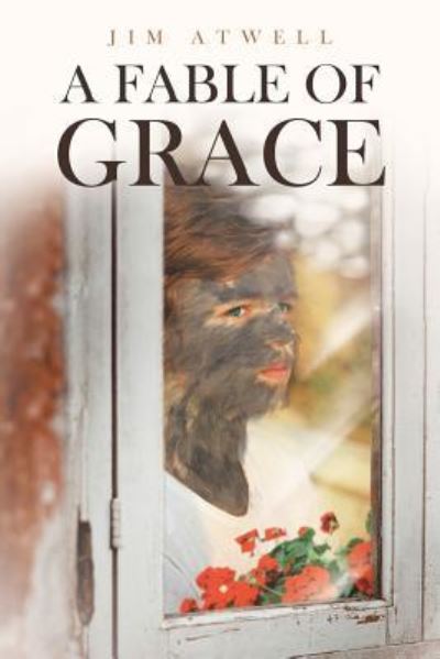 Cover for Jim Atwell · A Fable of Grace (Paperback Book) (2018)