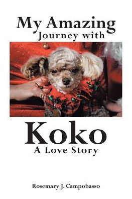 Cover for Rosemary J Campobasso · My Amazing Journey with Koko A Love Story (Paperback Book) (2019)