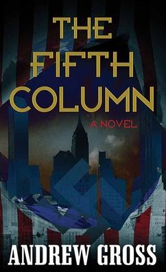 Cover for Andrew Gross · The Fifth Column (Hardcover Book) (2019)