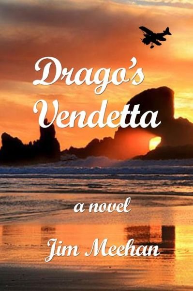 Drago's Vendetta - Jim Meehan - Livres - ROSEDOG BOOKS - 9781646103188 - 13 février 2020