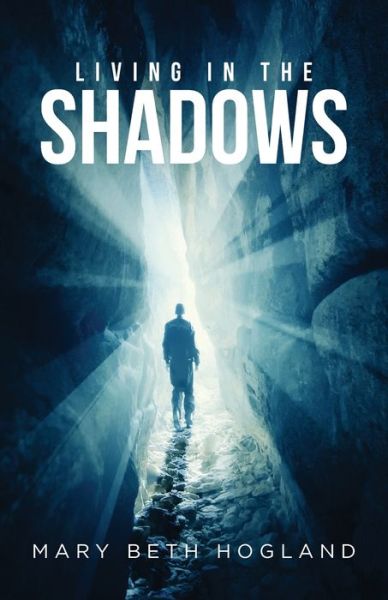 Cover for Mary Beth Hogland · Living in the Shadows (Paperback Book) (2020)