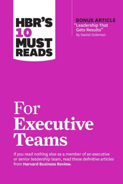 HBR's 10 Must Reads for Executive Teams - HBR's 10 Must Reads - Harvard Business Review - Böcker - Harvard Business Review Press - 9781647825188 - 27 juni 2023