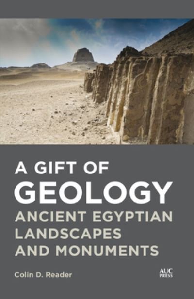 Cover for Colin D. Reader · A Gift of Geology: Ancient Egyptian Landscapes and Monuments (Paperback Bog) (2023)