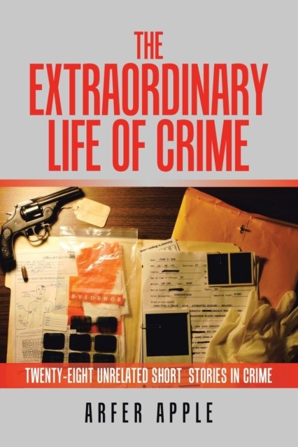 Cover for Arfer Apple · The Extraordinary Life of Crime (Paperback Book) (2021)