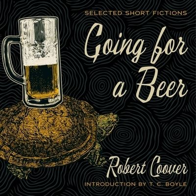 Cover for Robert Coover · Going for a Beer (CD) (2018)