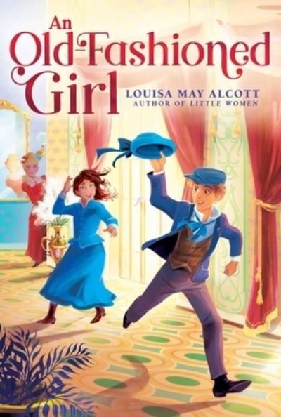 Cover for Louisa May Alcott · Old-Fashioned Girl (Buch) (2023)