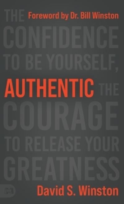 Cover for David S Winston · Authentic : The Confidence to Be Yourself, the Courage to Release Your Greatness (Hardcover Book) (2023)