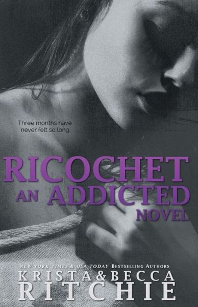 Cover for Krista Ritchie · Ricochet: Addicted, Book 1.5 - Addicted (Taschenbuch) (2013)