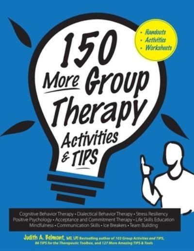 Cover for Judith Belmont · 150 More Group Therapy Activities &amp; TIPS (Paperback Book) (2020)