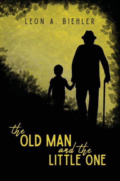 Cover for Leon A Biehler · The Old Man and the Little One (Pocketbok) (2022)