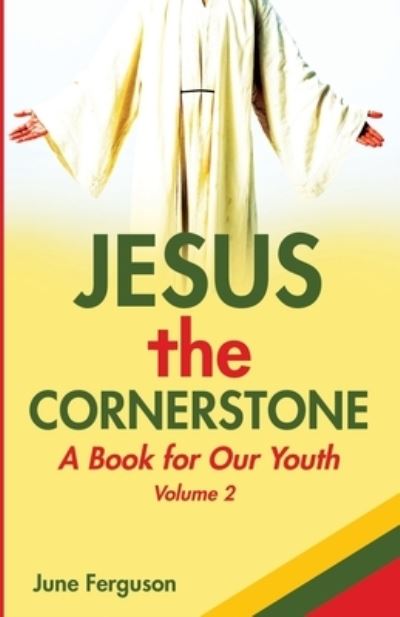 Cover for June Ferguson · Jesus the Cornerstone: A Book for Our Youth Volume 2 (Paperback Book) (2021)