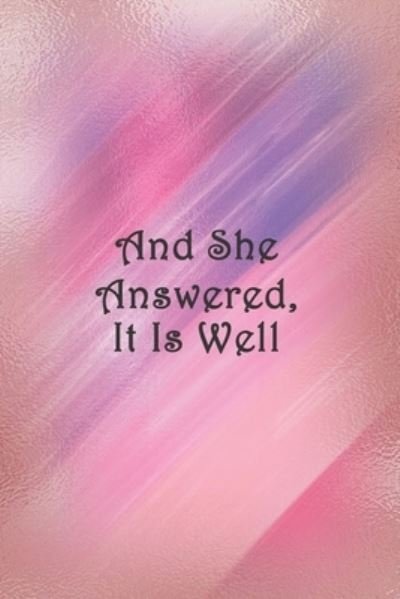 Cover for Sarah Cullen · And She Answered, It Is Well (Taschenbuch) (2019)