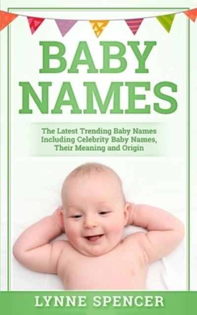 Baby Names - Lynne Spencer - Livros - Independently Published - 9781693378188 - 15 de setembro de 2019