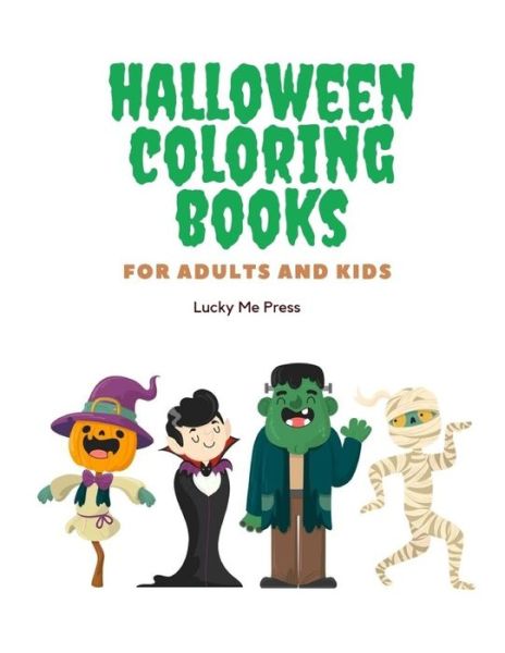 Cover for Lucky Me Press · Halloween Coloring Books for Adults and Kids (Paperback Book) (2019)