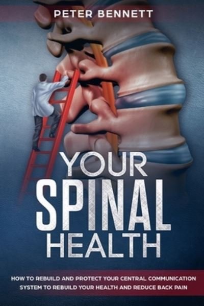 Cover for Peter Bennett · Your Spinal Health (Paperback Book) (2019)